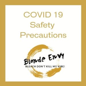 COVID 19 Safety Precautions BLONDE ENVY