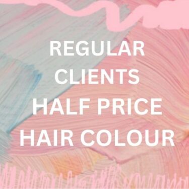 HALF PRICE HAIR COLOUR FOR REGULAR CLIENTS Hair Colour Offers in Milton Keynes and Towcester